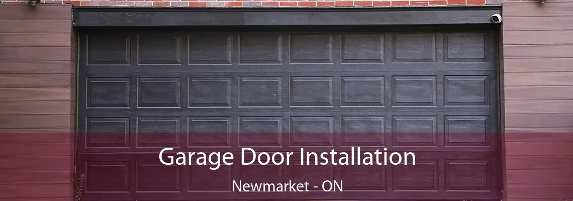Garage Door Installation Newmarket - ON